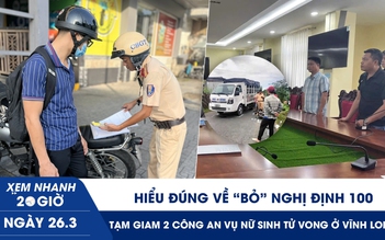 Xem nhanh 20h ngày 26.3: Hiểu đúng về ‘bỏ’ Nghị định 100 | Tạm giam 2 công an vụ nữ sinh tử vong ở Vĩnh Long