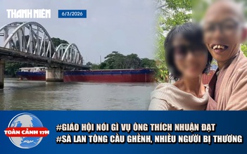 Toàn cảnh 17h: Giáo hội Phật giáo Việt Nam nói gì về ông Thích Nhuận Đạt? | Giám đốc Công ty vàng bạc đá quý Hạ Long bị bắt