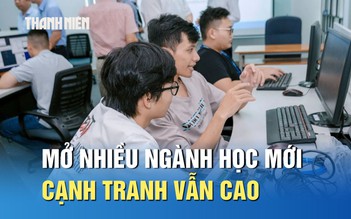 Tuyển sinh 2026: Mở nhiều ngành học mới, cạnh tranh vẫn cao