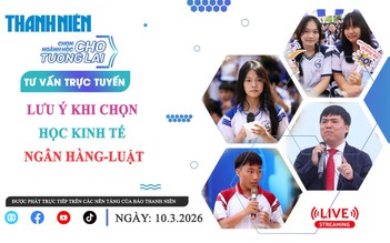 TƯ VẤN TRỰC TUYẾN: Lưu ý khi chọn học kinh tế-ngân hàng-luật - Phần 2