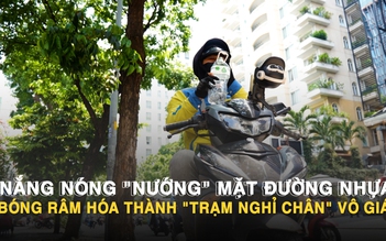 Nắng nóng 'nướng' mặt đường nhựa, dừng đèn đỏ cũng thành nỗi ám ảnh mưu sinh