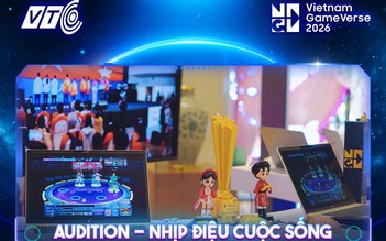 Audition vào chung kết GameVerse 2026, giữ vững vị trí hàng đầu 'Game Vượt Thời Gian'