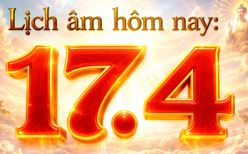 Lịch âm hôm nay mùng 1 tháng 3: Ngày 17.4 là ngày gì?