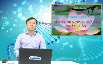 BÍ QUYẾT ÔN THI THPT 2026 | Môn sinh học | Chuyên đề 2 | Quá trình nguyên phân và giảm phân