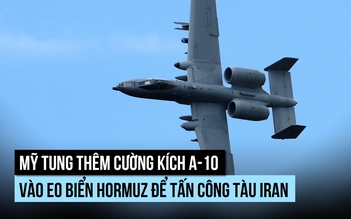 Thêm cường kích A-10 Mỹ vào eo biển Hormuz để tấn công tàu Iran