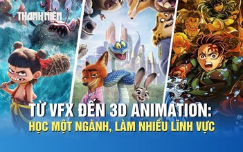 Từ VFX đến 3D Animation: Học một ngành, làm nhiều lĩnh vực