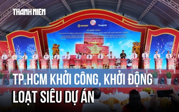 TP.HCM khởi công loạt siêu dự án hơn 280.000 tỉ đồng