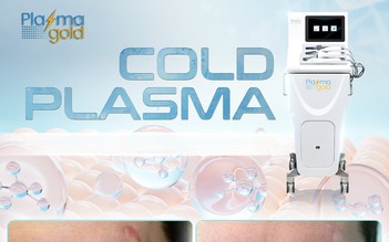 Chuyên gia bất ngờ ứng dụng của Plasma lạnh hiệu quả sau 1 liệu trình