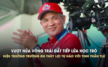 Vượt nửa vòng trái đất tiếp lửa học trò, Hiệu trưởng Trường ĐH Thủy lợi tự hào với tinh thần TLU