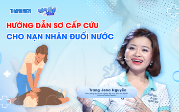 Bác sĩ ơi: Hướng dẫn sơ cấp cứu đuối nước - 3 trường hợp cần lưu ý