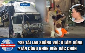 Toàn cảnh 17h: Thảm kịch xe tải lao xuống vực ở Lâm Đồng | Bắt người tấn công nhân viên gác chắn