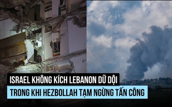 Israel không kích Lebanon dữ dội dù Hezbollah tạm ngừng tấn công