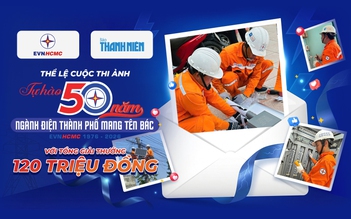 THỂ LỆ CUỘC THI ẢNH
Tự hào 50 năm ngành điện thành phố mang tên Bác với tổng giải thưởng 120 triệu đồng