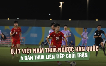 U.17 Việt Nam thua tiếc nuối U.17 Hàn Quốc sau màn trình diễn quả cảm