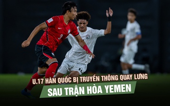 U.17 Hàn Quốc bị truyền thông quay lưng sau trận hòa Yemen: Xếp sau U.17 Việt Nam, rơi vào nhánh tử thần