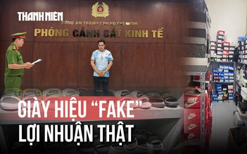 Giày hiệu 'fake', lợi nhuận thật: Chủ cửa hàng bị khởi tố