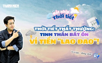 Vì sao tâm trạng 'ẩm ương' khi thời tiết thay đổi?