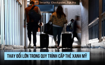 Thay đổi lớn trong quy trình cấp thẻ xanh Mỹ