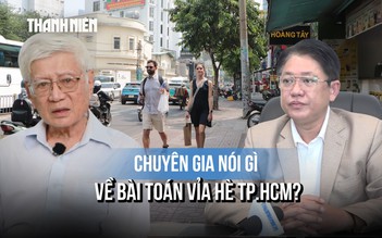 Chuyên gia hiến kế quản vỉa hè TP.HCM: Buôn bán theo giờ, phân vùng khai thác