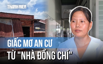 'Nhà đồng chí' giữa vùng cao su Tân Biên: Từ mái nhà dột nát đến tổ ấm trong mơ