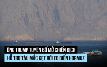 Ông Trump nói Mỹ sẽ dẫn đường để tàu mắc kẹt rời eo biển Hormuz