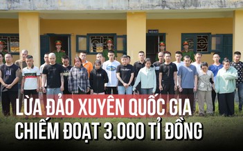 Phá đường dây lừa đảo xuyên quốc gia chiếm đoạt hơn 3.000 tỉ mỗi năm
