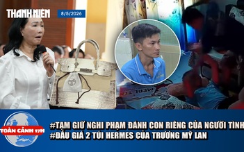 Toàn cảnh 17h: Tạm giữ nghi phạm bạo hành con riêng của người tình ở TP.HCM | Đấu giá 2 túi Hermes Trương Mỹ Lan 