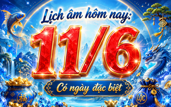 Hôm nay 11.6 là ngày gì mà nhiều người quan tâm?