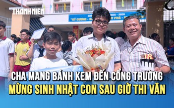 Khoảnh khắc ấm lòng: Cha mang bánh kem đến cổng trường mừng sinh nhật con sau giờ thi môn văn