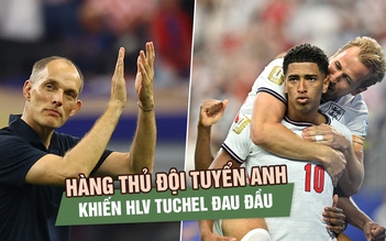 Đội tuyển Anh thắng đậm Croatia nhưng hàng thủ vẫn khiến HLV Tuchel đau đầu