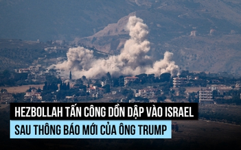 Hezbollah tấn công nhiều mục tiêu Israel dù ông Trump thông báo dừng giao tranh