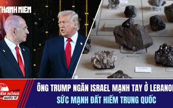 Tiêu điểm quốc tế 3.6: Ông Trump ngăn Israel mạnh tay ở Lebanon | Sức mạnh đất hiếm Trung Quốc
