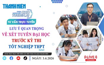 TVTT:  Lưu ý quan trọng về xét tuyển ĐH trước kỳ thi tốt nghiệp THPT