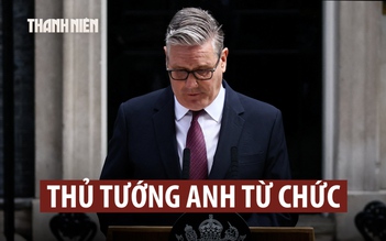 Thủ tướng Anh Starmer tuyên bố từ chức