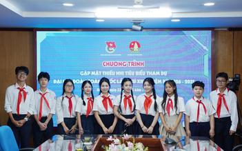 Gặp mặt 10 thiếu nhi tiêu biểu tham dự Đại hội Đoàn toàn quốc lần thứ XIII