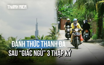 Từ quy hoạch đến hiện thực: Thanh Đa sẽ đóng vai trò gì trong tương lai TP.HCM?
