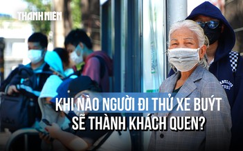 Xe buýt TP.HCM miễn phí từ 1.7, người dân háo hức nhưng vẫn chờ một điều quan trọng hơn
