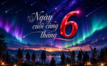 Hôm nay 30.6 ngày cuối cùng tháng 6, vì sao nhiều người rủ nhau nhìn lên trời?