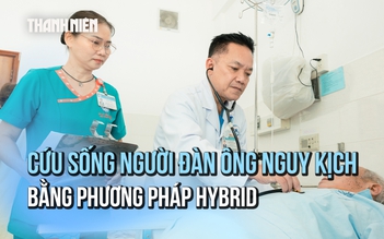 Cụ ông 78 tuổi thoát khỏi 'cửa tử' nhờ phẫu thuật Hybrid xử lý vỡ động mạch chủ ngực