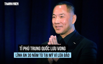 Mỹ tuyên án tù tỉ phú Trung Quốc lưu vong bị kết tội lừa đảo