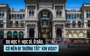 Du học Ý: học gì, ở đâu, có nên đi 'đường tắt' xin visa?