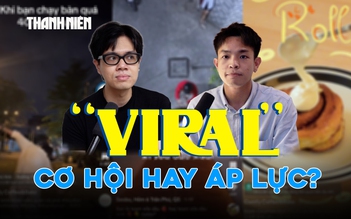 Phía sau những video xu hướng: Khách đến vì 'viral', đi vì điều gì?
