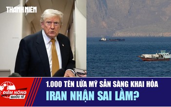 Tiêu điểm quốc tế 12.7: 1.000 tên lửa Mỹ sẵn sàng khai hỏa | Iran nhận sai lầm?