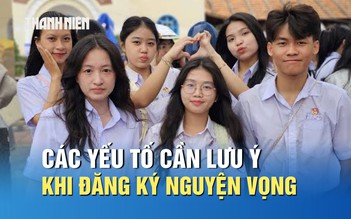 Các yếu tố cần lưu ý khi đăng ký nguyện vọng xét tuyển
