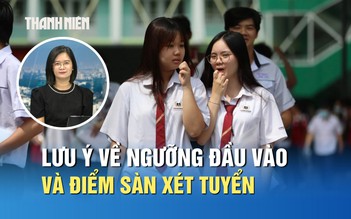 Ngưỡng đầu vào và điểm sàn xét tuyển khác nhau thế nào?