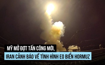 Mỹ tiếp tục tập kích Iran, bác tin có binh sĩ thiệt mạng