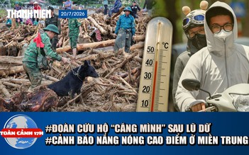 Toàn cảnh 17h: Đoàn cứu hộ 'căng mình' tại Lai Châu | Cảnh báo nắng nóng 'cao điểm' ở miền trung