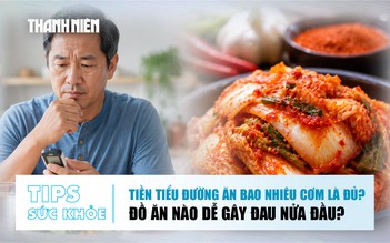 Bản tin sức khỏe ngày 21.7: Tiền tiểu đường ăn bao nhiêu cơm là đủ? | Đồ ăn nào dễ gây đau nửa đầu?