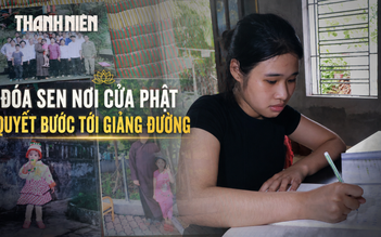 Cô học trò lớn lên trong chùa và khát vọng đổi thay số phận