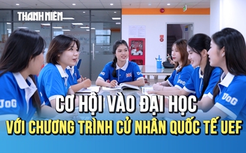 Rộng cơ hội vào đại học chính quy với chương trình Cử nhân quốc tế UEF, không lo điểm sàn xét tuyển
